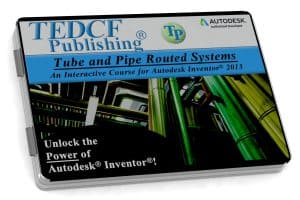 Autodesk Inventor 2013: Tube and Pipe Routed Systems